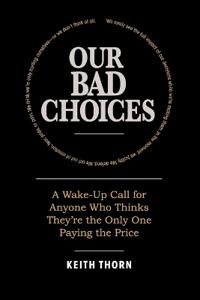 Our Bad Choices