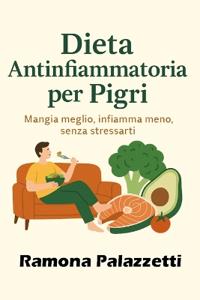 Dieta Antinfiammatoria per Pigri