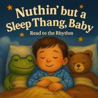 Nuthin' but a Sleep Thang, Baby