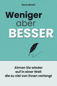 Weniger, aber besser