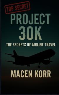 Project 30K The Secrets of Airline Travel