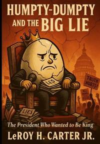 Carter, L: HUMPTY-DUMPTY AND THE BIG LIE
