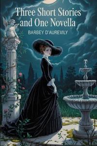 Three Short Stories and One Novella (The Onyx Seal, Léa, A Story Without a Name, A Page of History)