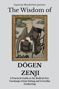 The Wisdom of Dogen Zenji