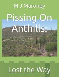 Pissing On Anthills