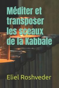 Méditer et transposer les sceaux de la Kabbale