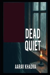 Dead Quiet