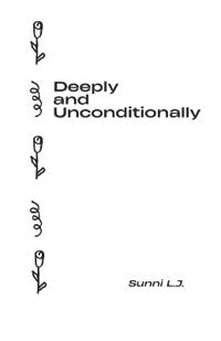 Deeply And Unconditionally