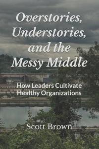 Overstories, Understories, and the Messy Middle