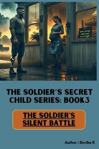 The Soldier's Silent Battle (Book3)