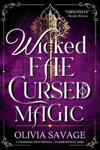 Wicked Fae, Cursed Magic
