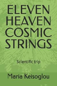 Eleven Heaven Cosmic Strings