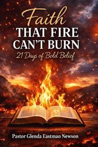 Fire that Faith Can't Burn