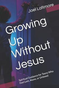 Growing Up Without Jesus