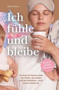 Ich fühle und bleibe