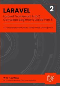 Laravel Framework A to Z - Complete Beginner's Guide Part II