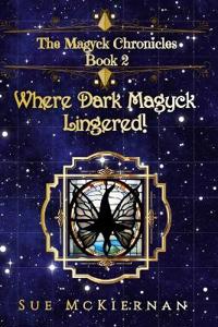 Where Dark Magyck Lingered!