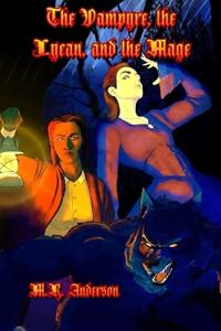 The Vampyre, the Lycan, and the Mage