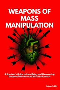 Weapons of Mass Manipulation