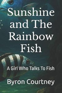Sunshine and The Rainbow Fish
