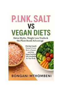 P.I.N.K. Salt vs Vegan Diets