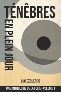Ezquerro, L: Ténèbres en plein jour