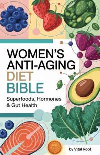 Women's Anti-Aging Diet Bible