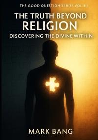 The Truth Beyond Religion