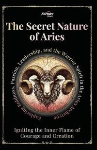 The Secret Nature of Aries