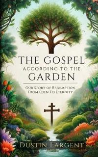 The Gospel According to the Garden