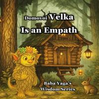 Domovoi Velka Learns She is an Empath
