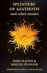 Splinters of Azathoth and Other Stories