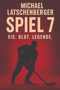 SPIEL 7 - Ein Thriller auf Eis