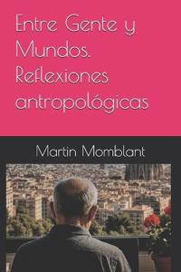 Entre Gente y Mundos. Reflexiones antropológicas