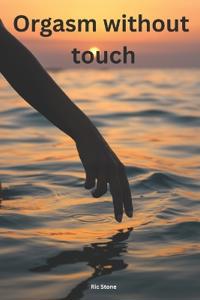 Orgasm without touch
