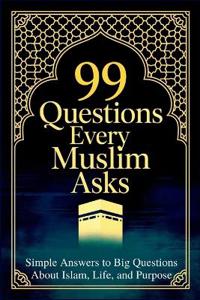 99 Questions Every Muslim Asks