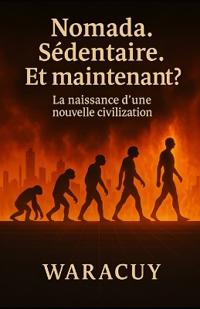 Nomade. Sédentaire. Et maintenant ?