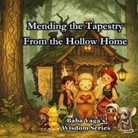 Mending the Tapestry From the Hollow Home
