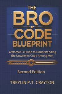 The Bro-Code Blueprint