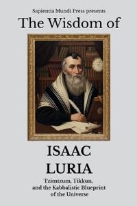 The Wisdom of Isaac Luria