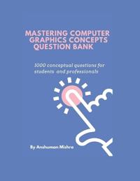 Mastering computer graphics concepts question bank