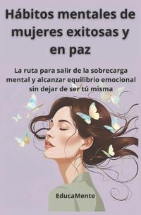 Soler, M: Hábitos mentales de mujeres exitosas y en paz