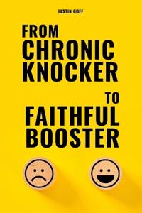 From Chronic Knocker to Faithful Booster