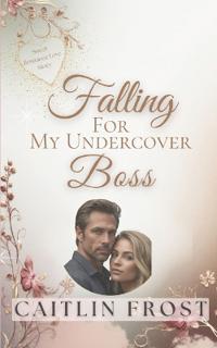 Falling For My Undercover Boss