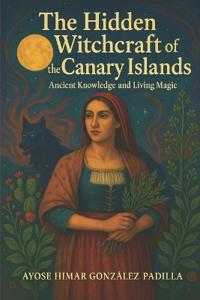The Hidden Witchcraft of the Canary Islands