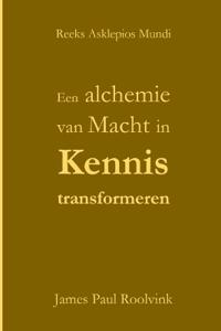 Een alchemie van Macht in Kennis transformeren