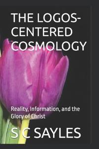 The Logos-Centered Cosmology