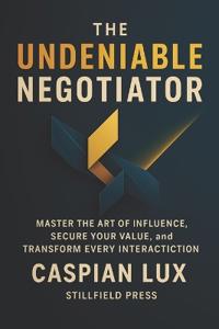 The Undeniable Negotiator