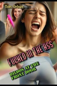 Fucked in the Ass