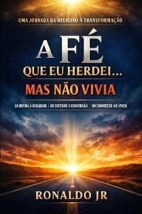 A Fé Que Eu Herdei... Mas Não Vivia